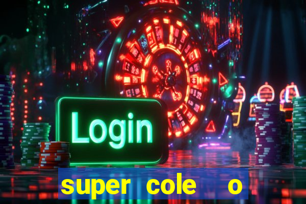 super cole  o 7784 jogos para pc download